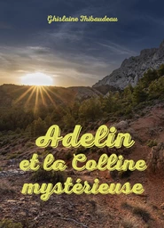 Adelin et la Colline mystérieuse