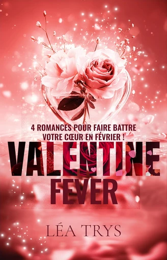 Valentine Fever - Léa Trys - Léa Trys