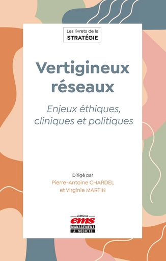 Vertigineux réseaux - Pierre-Antoine Chardel, Virginie Martin - Éditions EMS