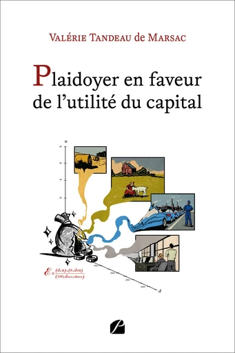 Plaidoyer en faveur de l'utilité du capital - Valérie Tandeau de Marsac - Editions du Panthéon