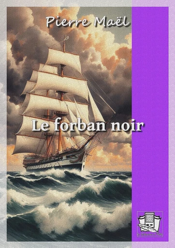 Le forban noir - Pierre Maël - La Gibecière à Mots