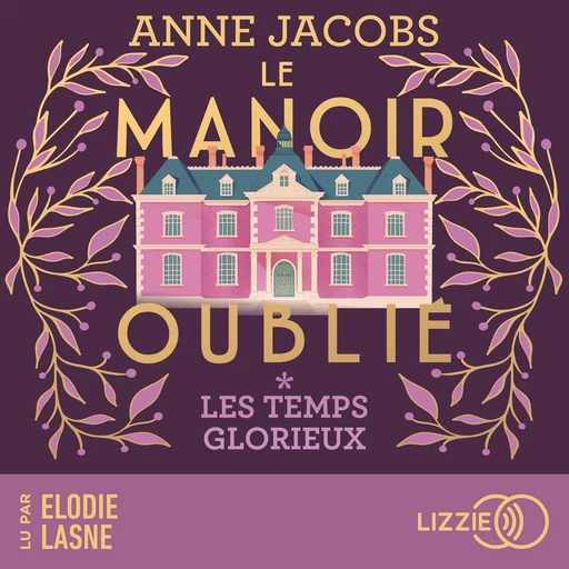 Le manoir oublié - Les temps glorieux - Tome 1 - Anne Jacobs - Univers Poche