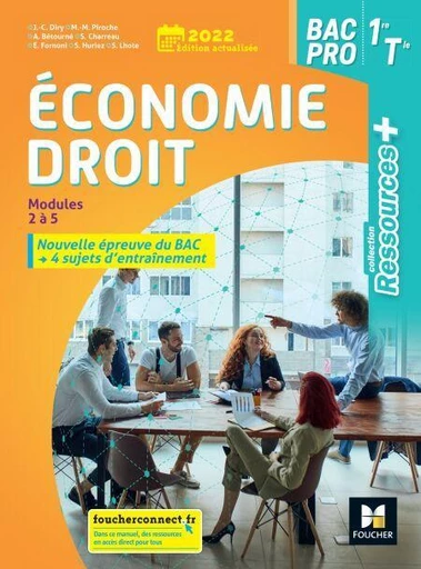 Ressources Plus - ECONOMIE-DROIT 1re Tle Bac Pro - Ed. 2022 - Livre élève - Jean-Charles Diry, Marie-Madeleine Piroche, Annie Bétourné, Sylvie Charreau, Estelle Fornoni, Sébasien Huriez, Sandrine Lhote - Foucher