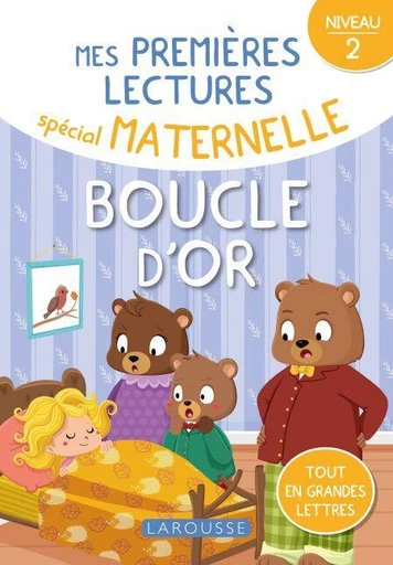 Mes premières lectures spécial maternelle - Niveau 2 - Boucle d'or -  Collectif - Larousse