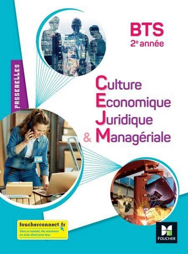 Passerelles - Culture économique juridique et managériale (CEJM) - BTS 2e année - Éd. 2022 - Grégoire Arnaud, Didier Bertholom, Alexis Vérité - Foucher