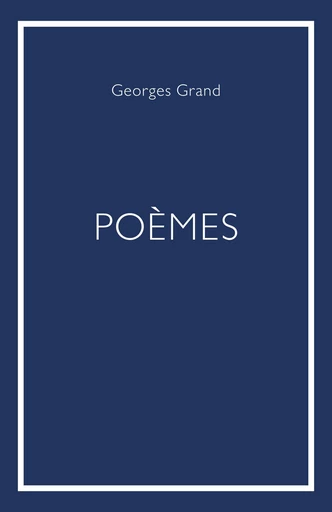 Poèmes - Georges Grand - Librinova