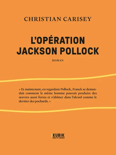 L’opération Jackson Pollock - Christian Carisey - Kubik éditions