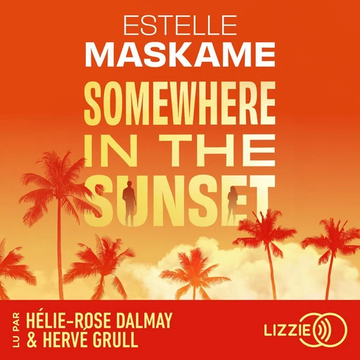 Somewhere in the sunset - Estelle Maskame - Univers Poche