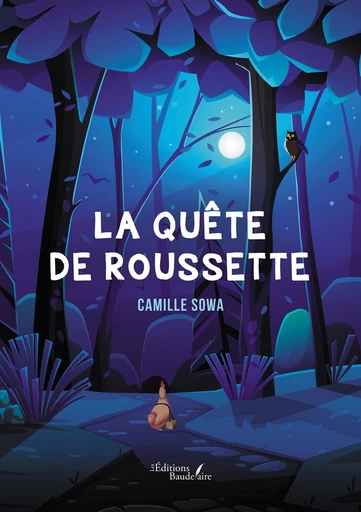 La quête de Roussette - Camille Sowa - Éditions Baudelaire