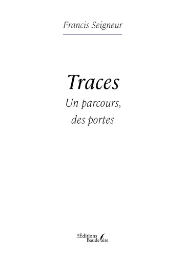 Traces - Francis Seigneur - Éditions Baudelaire