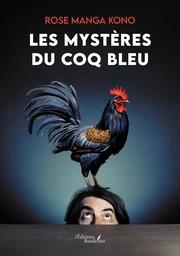 Les mystères du coq bleu