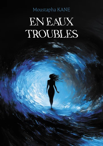 En eaux troubles - Kane Moustapha - Éditions Baudelaire