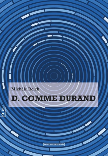 D. comme Durand - Michèle Reich - EDITIONS COMPLICITES