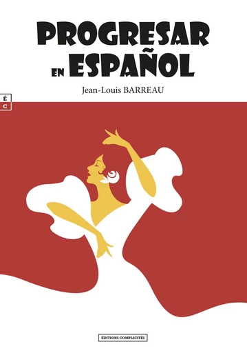 Progresar en español - Jean-Louis Barreau - EDITIONS COMPLICITES