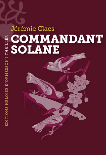 Commandant Solane - Jérémie Claes - Héloïse d'Ormesson