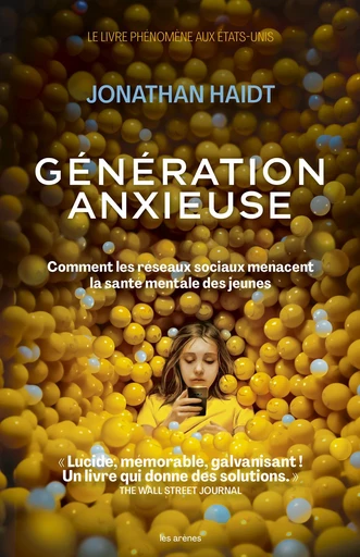 Génération anxieuse - Comment les réseaux sociaux menacent la santé mentale des jeunes - Jonathan Haidt - Groupe Margot