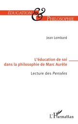 L’éducation de soi dans la philosophie de Marc-Aurèle