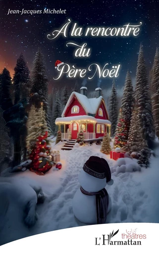 À la rencontre du Père Noël - Jean-Jacques Michelet - Editions L'Harmattan