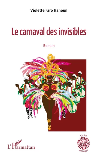 La carnaval des invisibles - Violette Faro hanoun - Editions L'Harmattan