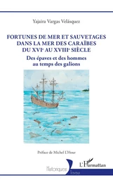 Fortunes de mer et sauvetages dans la mer des Caraïbes du XVIe au XVIIIe siècle