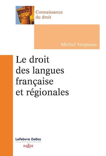 Le droit des langues française et régionales (N) - Michel Verpeaux - Groupe Lefebvre Dalloz