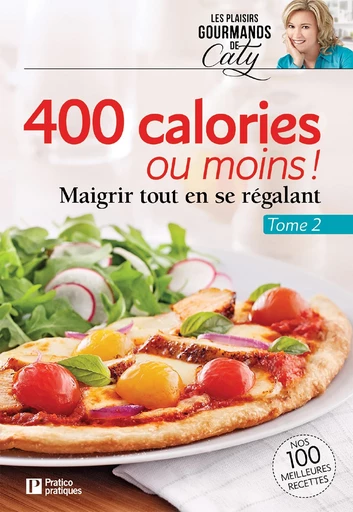 400 calories ou moins !, tome 2 - Pratico Édition - Pratico Édition