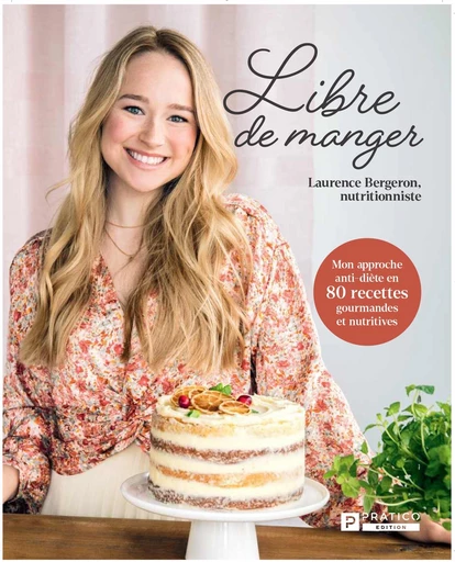 Libre de manger - Laurence Bergeron - Pratico Édition