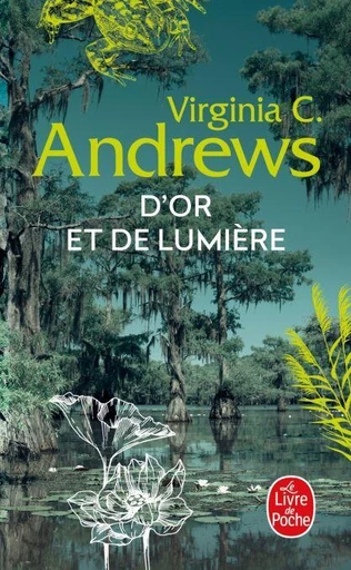 D'Or et de Lumière (La Famille Landry, Tome 3) - Virginia C. Andrews - Le Livre de Poche