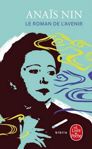 Le Roman de l'avenir - Anaïs Nin - Le Livre de Poche