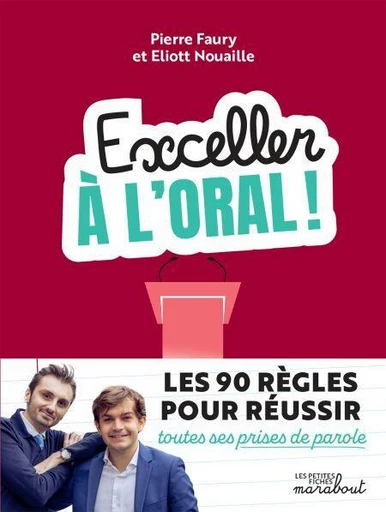 Exceller à l'oral ! - Pierre FAURY, Eliott NOUAILLE - Marabout