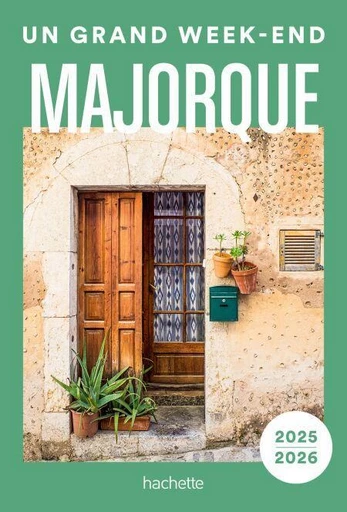 Majorque Guide Un Grand Week-end -  Collectif - Hachette Tourisme