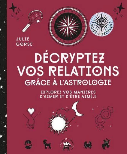 Décryptez vos relations grâce à l'astrologie - Julie Gorse - Le lotus et l'éléphant