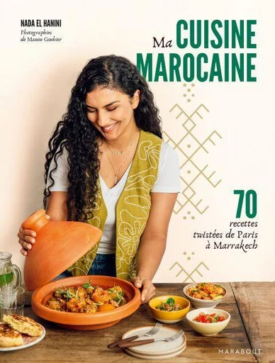 Ma cuisine marocaine - Nada El Hanini - Marabout