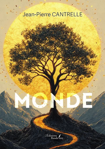 Monde - Jean-Pierre Cantrelle - Éditions Baudelaire