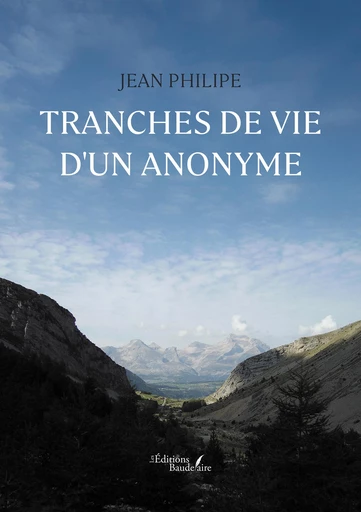 Tranches de vie d'un anonyme - Philipe Jean - Éditions Baudelaire