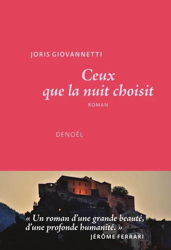 Ceux que la nuit choisit - Joris Giovannetti - Denoël