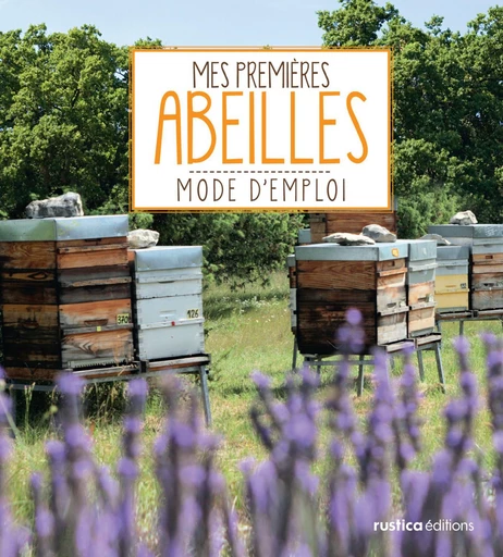 Mes premières abeilles - Pierre Maréchal - Rustica Ed.