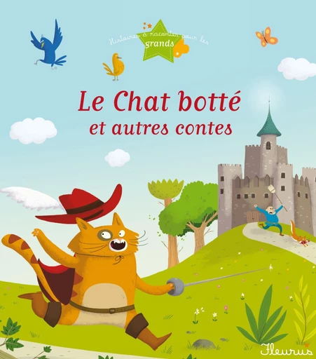 Le Chat botté et autres contes - Charlotte Grossetête, Christelle Chatel, Ghislaine Biondi - Fleurus