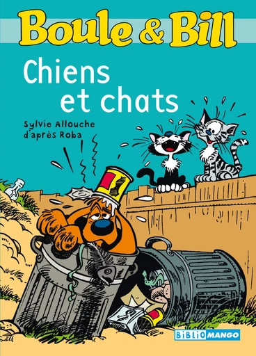 Boule et Bill - Chiens et chats -  D'Après Roba, Sylvie Allouche - Mango Ed.