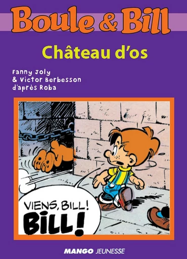 Boule et Bill - Château d'os - Fanny Joly, Victor Berbesson,  D'Après Roba - Mango Ed.