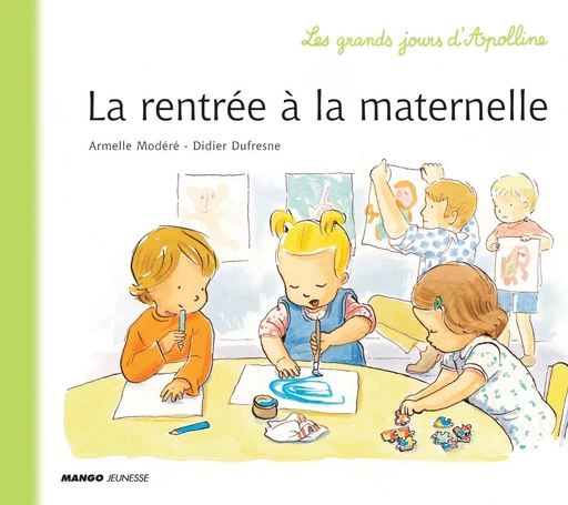 La rentrée à la maternelle - Didier Dufresne - Mango Ed.