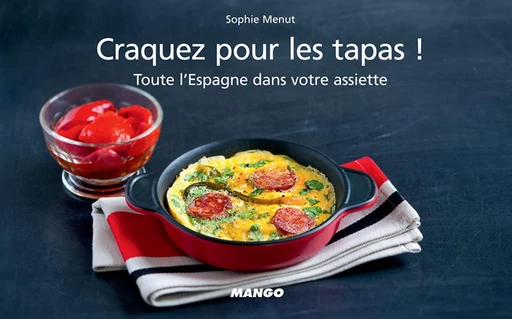 Craquez pour les tapas ! - Sophie Menut - Mango Ed.