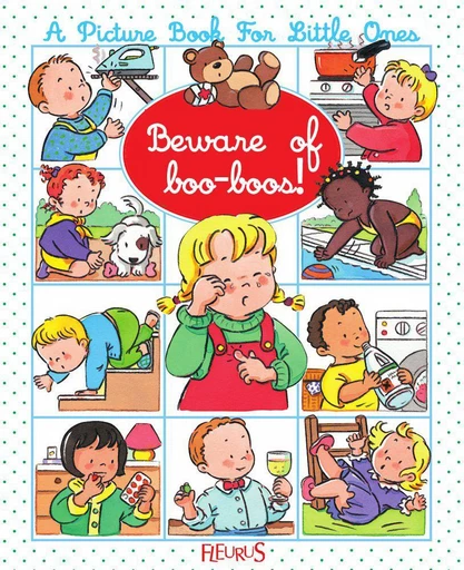 Beware of boo-boos! - Sylvie Michelet, Nathalie Bélineau, Émilie Beaumont - Fleurus Ed.