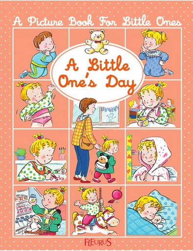 A little one's day - Nathalie Bélineau, Émilie Beaumont - Fleurus Ed.