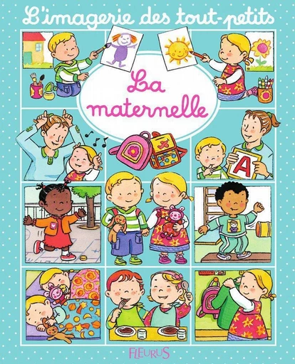 La maternelle - Nathalie Bélineau, Émilie Beaumont - Fleurus Ed.