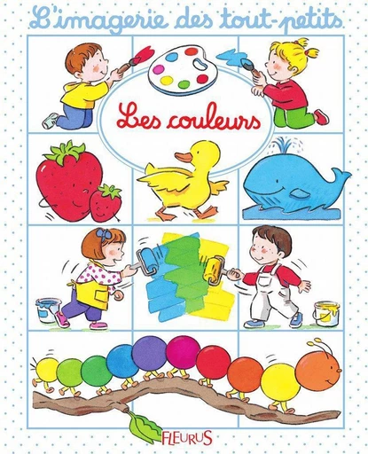 Les couleurs - Claire Laroussinie, Nathalie Bélineau, Émilie Beaumont - Fleurus Ed.