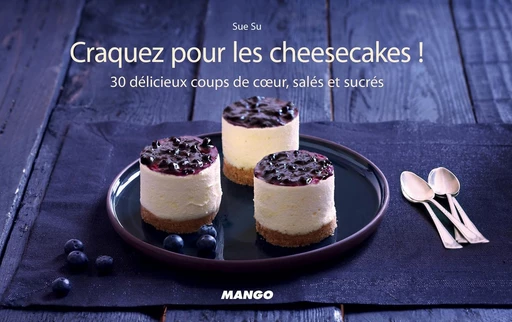 Craquez pour les cheesecakes ! - Sue Su - Mango Ed.