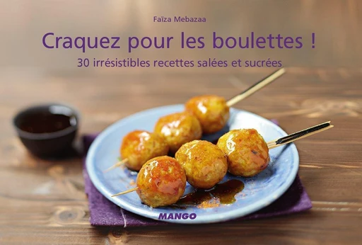 Craquez pour les boulettes ! - Faïza MEBAZAA - Mango Ed.