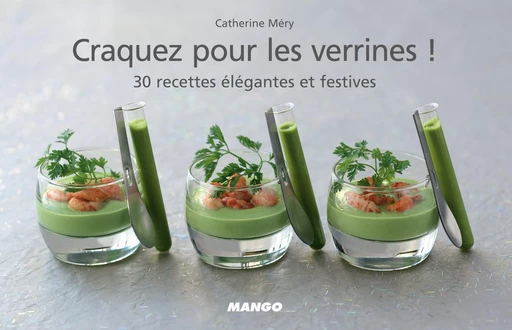 Craquez pour les verrines ! - Catherine Méry - Mango Ed.