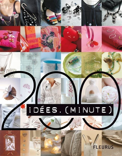 200 Idées minute - Catherine Guidicelli, Sophie Mutterer, Sabine Alaguillaume, Natacha Seret, Florence Le Maux, Christèle Ageorges, Violaine Osio - Fleurus Ed.